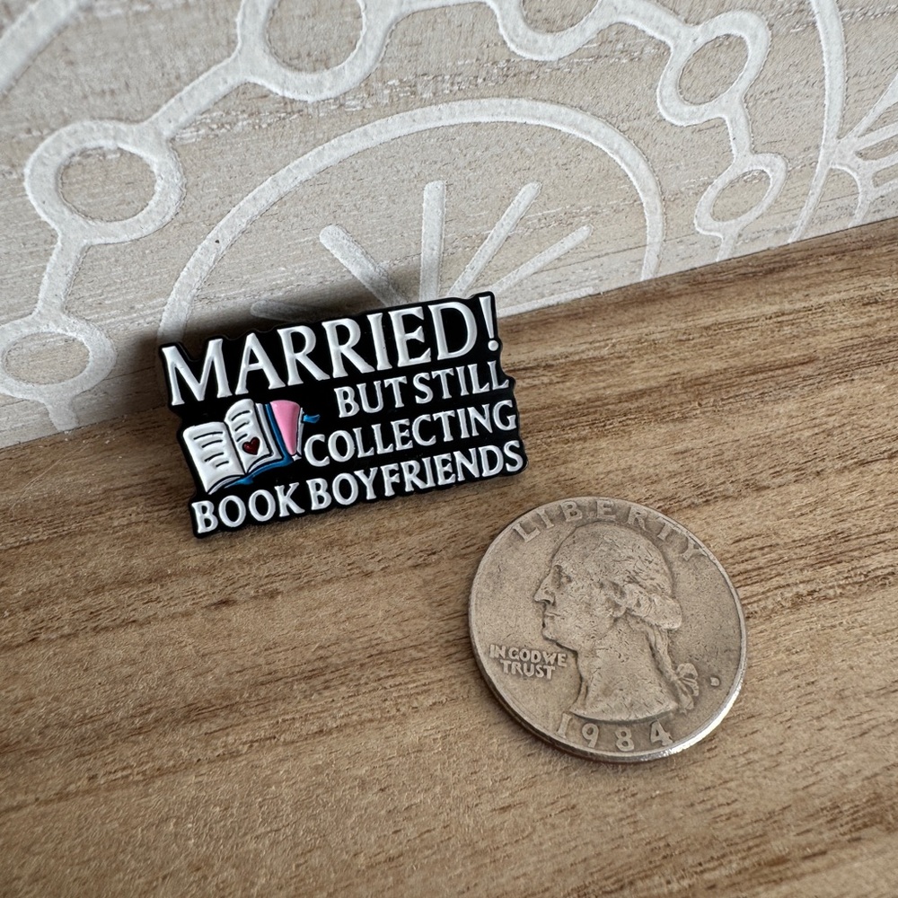 MARRIED but still collecting BOOK BOYFRIENDS enamel pin - Picture 2 of 2